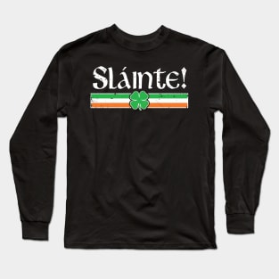 Slainte Shirt Irish Cheers Toast Shamrock St Paddys Day Long Sleeve T-Shirt